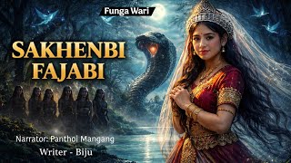 Sakhenbi Fajabi||Manipuri Phunga Wari Full | ✍️ Biju 🎤 Panthoi Mangang| @sandrembistorychannel 
