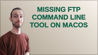 Apple: Missing ftp command line tool on macOS Wealth