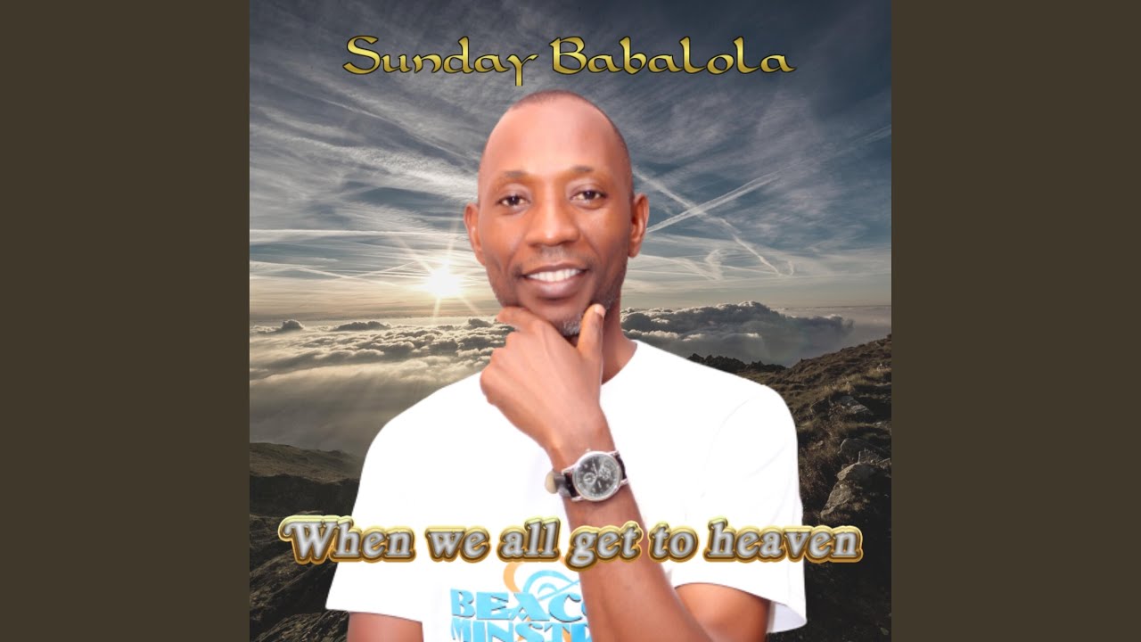 When We All Get To Heaven YouTube When we all get to heaven youtube