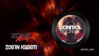 Control Resonant -  Zoe'nin Kaseti (Zoe's Mixtape)