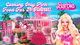 24 Hours Eating like a Barbie With Delicious Surprises!"