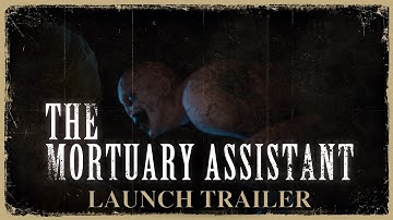 The Mortuary Assistant Launch Trailer