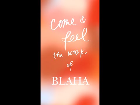 Come And Feel The Work Of Blaha 2023