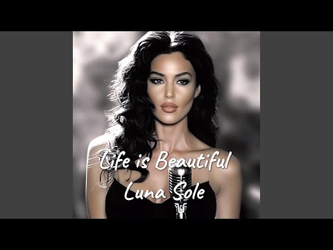Luna Sole - Life is Beautiful