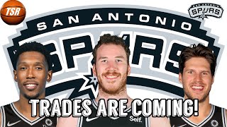 San Antonio Spurs TRADES ARE COMING!?