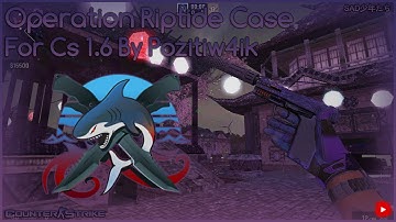 ✦Operation Riptide Case For Cs 1.6 By Pozitiw4ik (Android & PC)✦