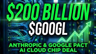 $GOOGL: Anthropic To Spend $200B Over 5 Years on Alphabet's Cloud Services & AI Chips