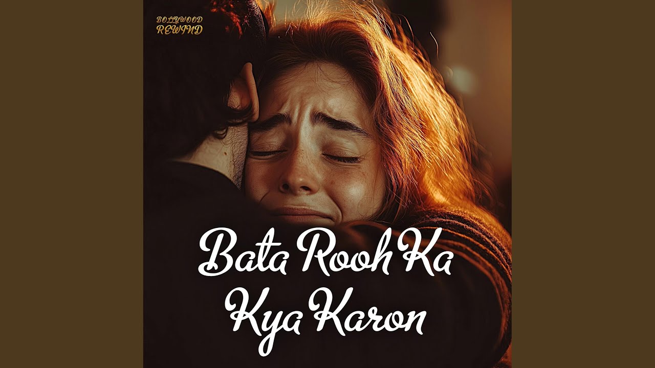 Bata Rooh Ka Kya Karon