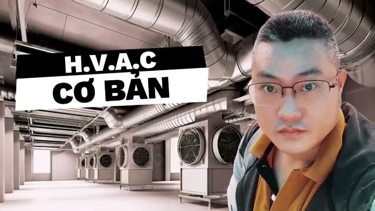 Tổng quan cơ bản về H.V.A.C