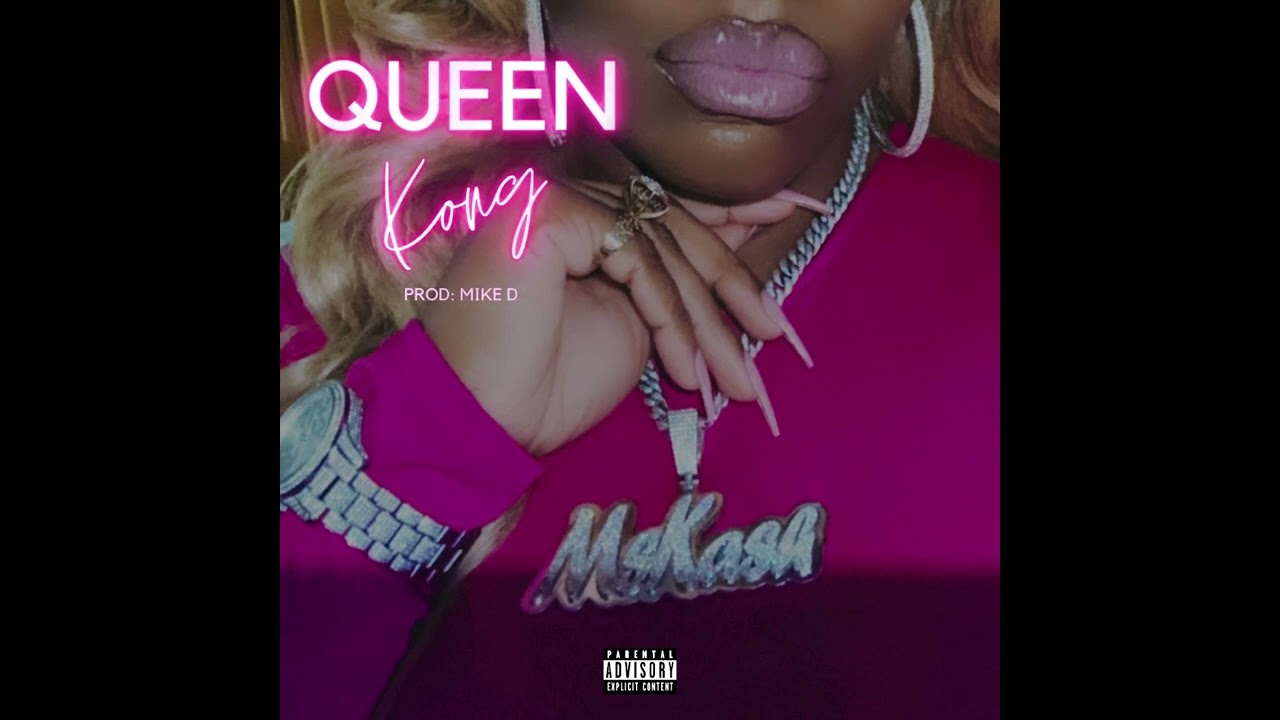 Ms. Kash “Queen Kong” Official Audio (Prod: Mike D)