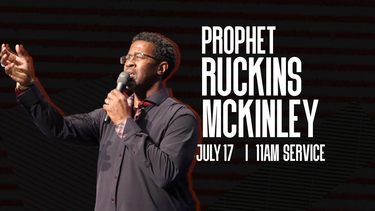 PROPHET RUCKINS MCKINLEY | 11AM SERVICE  // SOZO CHURCH