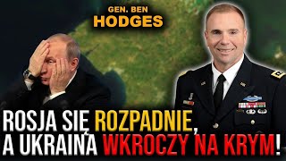 Gen. Ben Hodges: Rosja się rozpadnie, armia ukraińska wkroczy na Krym do połowy 2023 roku! [ANALIZA]