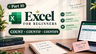 Excel for Beginners | COUNT, COUNTIF & COUNTIFS Explained Simply | Part 10