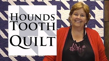The Houndstooth Quilt- Quilting Made Easy!