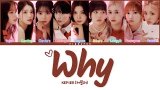 Kep1er (케플러) Why [Color Coded Lyrics | Rom | Han | Eng]