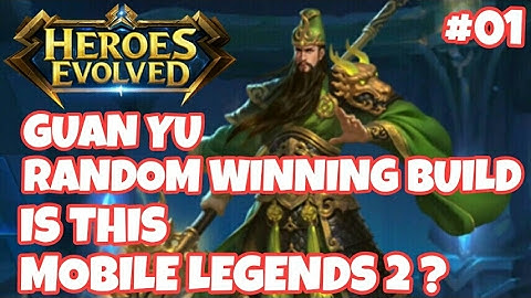 Heroes Evolved | Mobile Legends ? | GUAN YU RANDOM WINNING BUILD