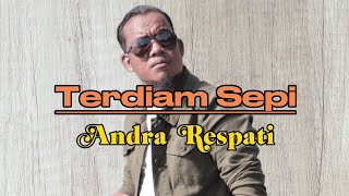 Terdiam Sepi - Andra Respati Lagu #andrarespati #terdiamsepi #slowrock