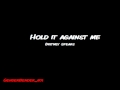 Hold it against me(Male Version) - Britney Spears