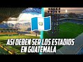 ASI DEBEN SER LOS ESTADIOS EN GUATEMALA | Fútbol Quetzal