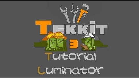 TEKKIT Mintorial: Luminator