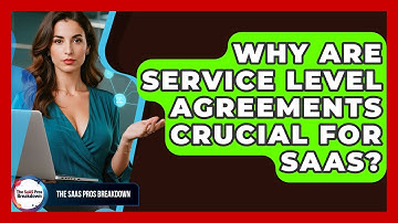 Why Are Service Level Agreements Crucial For SaaS? - The SaaS Pros Breakdown