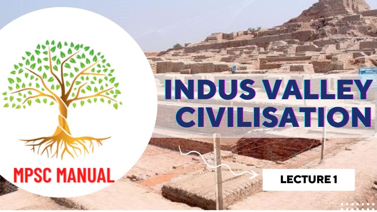 MPSC MAINS 2023 (Descriptive) Topic 1|Indus Valley Civilisation| सिंधु घाटी सभ्यता| Part 1