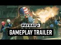 PAYDAY 3: Gameplay Trailer