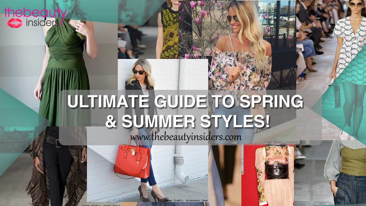 Ultimate Guide To Spring And Summer Styles! - YouTube