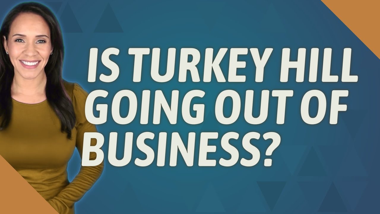 Is Turkey Hill going out of business?