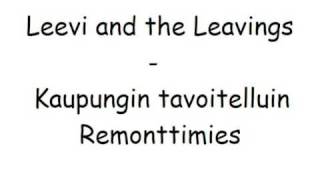 Leevi and the Leavings - Kaupungin tavoitelluin remonttimies chords