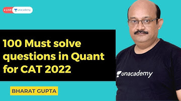 100 Must solve questions in Quant for CAT 2022 - 2 | Bharat Gupta | Unacademy CATalyst