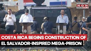Costa Rica Begins The Construction Of El Salvador-inspired Mega-prison In Alajuela | Watch