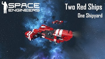 Space Engineers | 2 Red Ships one Mobile Shipyard