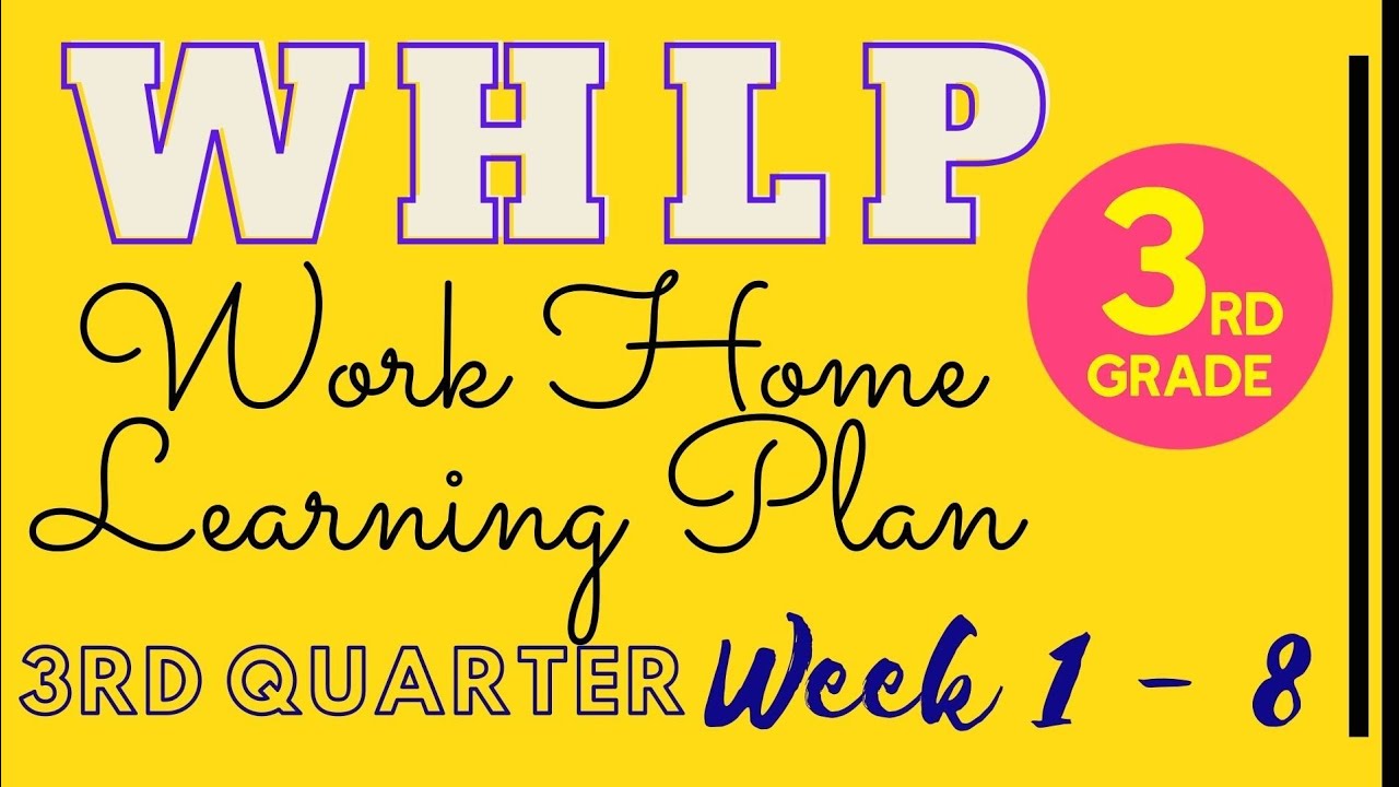 GRADE 3 WEEKLY HOME LEARNING PLAN QUARTER 3 - YouTube