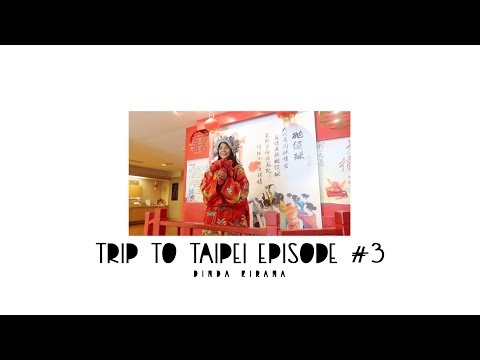 Trip to Taipei Episode #3 Dinda Kirana