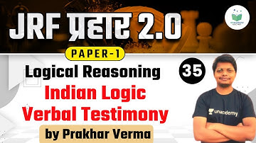11:00 AM - NTA UGC NET 2021 | Logical Reasoning by Prakhar Verma | Indian Logic Verbal Testimony