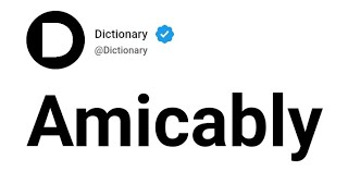 Amicably Meaning In English