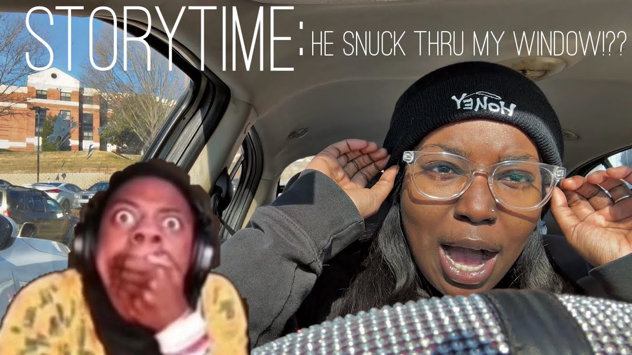 storytime: my ex SNUCK through my WINDOW!!?!
