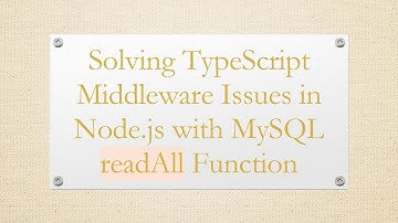 Solving TypeScript Middleware Issues in Node.js with MySQL readAll Function