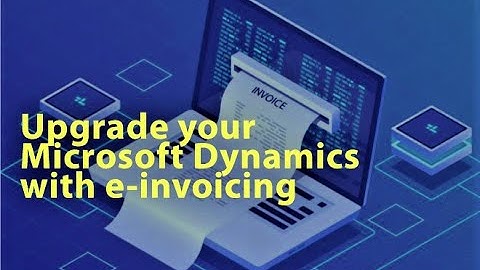 E Invoice with Dynamics ERP