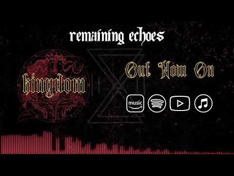 REMAINING ECHOES - Kingdom (Official Visualizer)