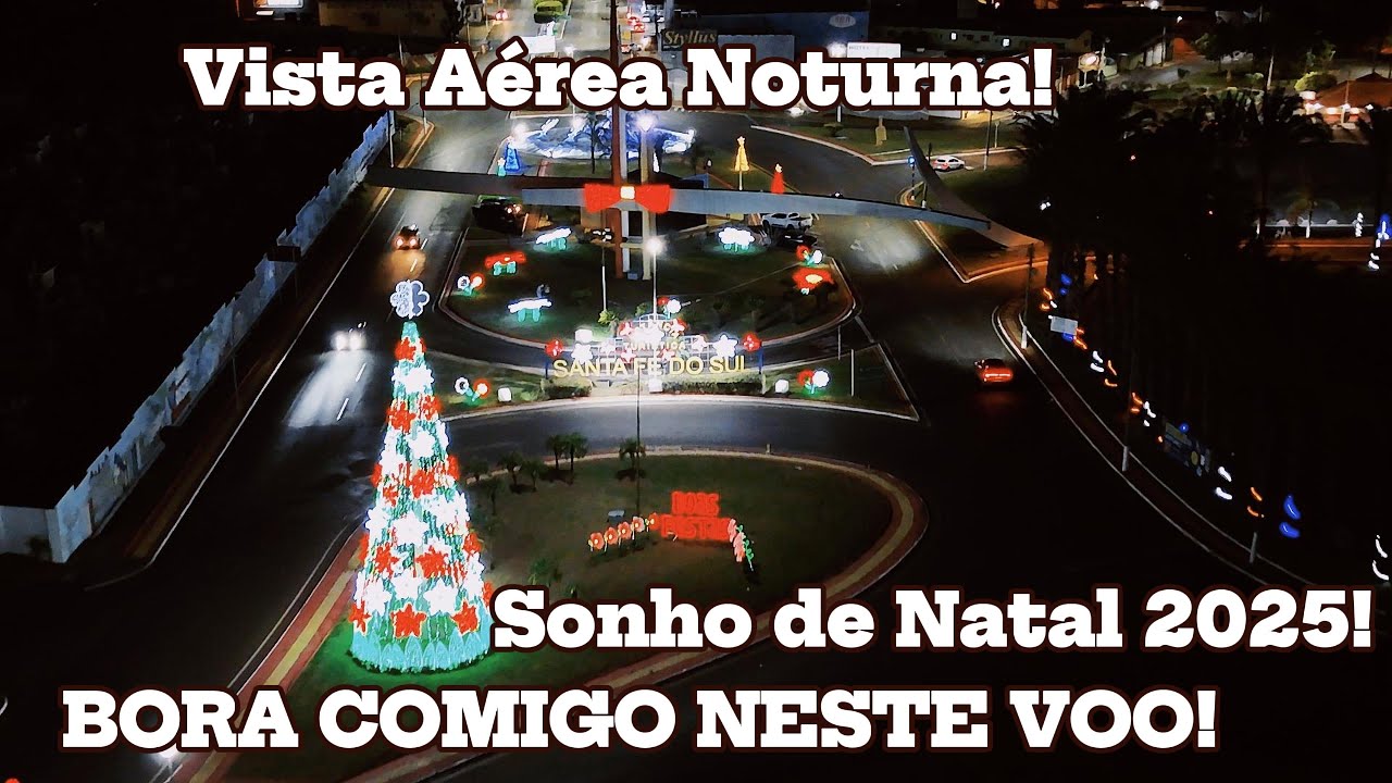 Santa Fé do Sul Sonho de Natal 2025! Vista Aérea Noturna! Unifunec, Drone DJI MINI 4 PRO