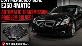 2011 E350 Benz Transmission Problem SOLVED! Conductor Plate Replacement”