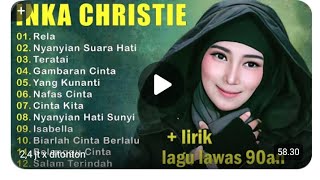 LAGU INKA CHRISTIE FULL ALBUM TERBAIK DAN TERPOPULER || RELA _ NYANYIAN SUARA HATI