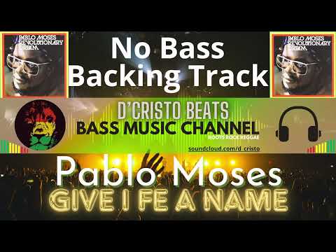 Pablo Moses - Give I Fe a Name - Cm - 129bpm - Reggae No Bass Backing Track