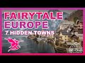 7 European Towns More Beautiful Than Paris (Fairytale Hidden Gems)