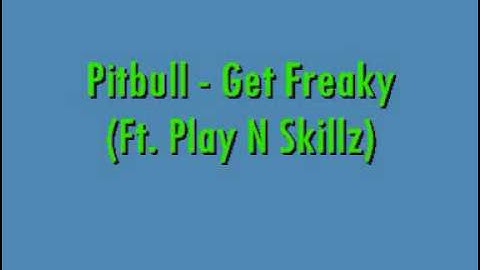 Thumbnail of Pitbull - Get Freaky (Ft. Play N Skillz)