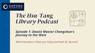 Daoist Master Changchun's Journey to the West | The Hsu-Tang Library Podcast | Ep 1