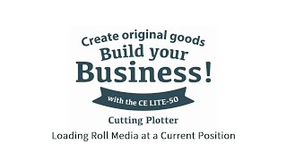 [CE LITE-50] Loading Roll Media at a Current Position
