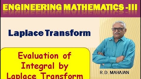 Engineering Mathematics III I Unit 1: Laplace Transform I Topic: Evaluation of Integral by L.T.